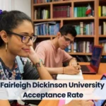 Fairleigh Dickinson University Acceptance Rate: Everything Students Need to Know